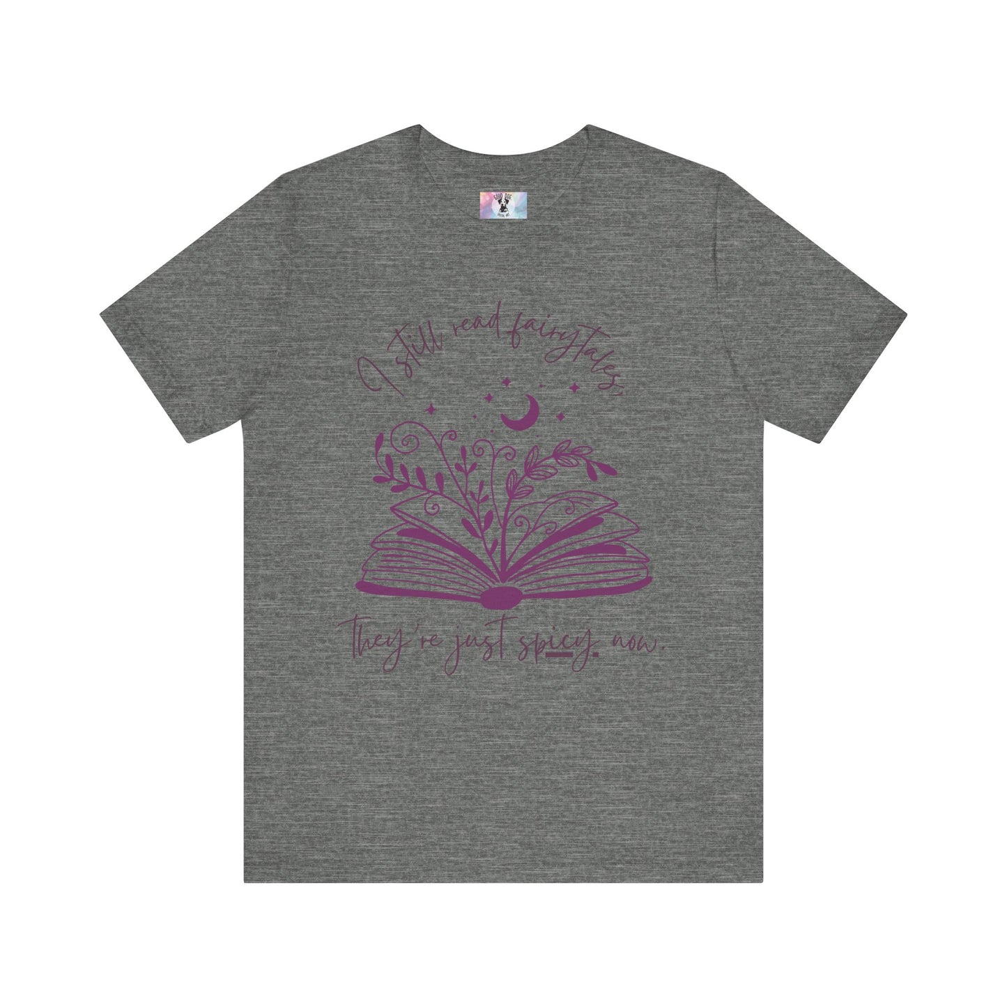 Spicy Fairytales T-Shirt - "I Still Read Fairytales, They're Just Spicy Now" | Book Lover Tee | Romance Reader Gift | Fantasy Book Shirt