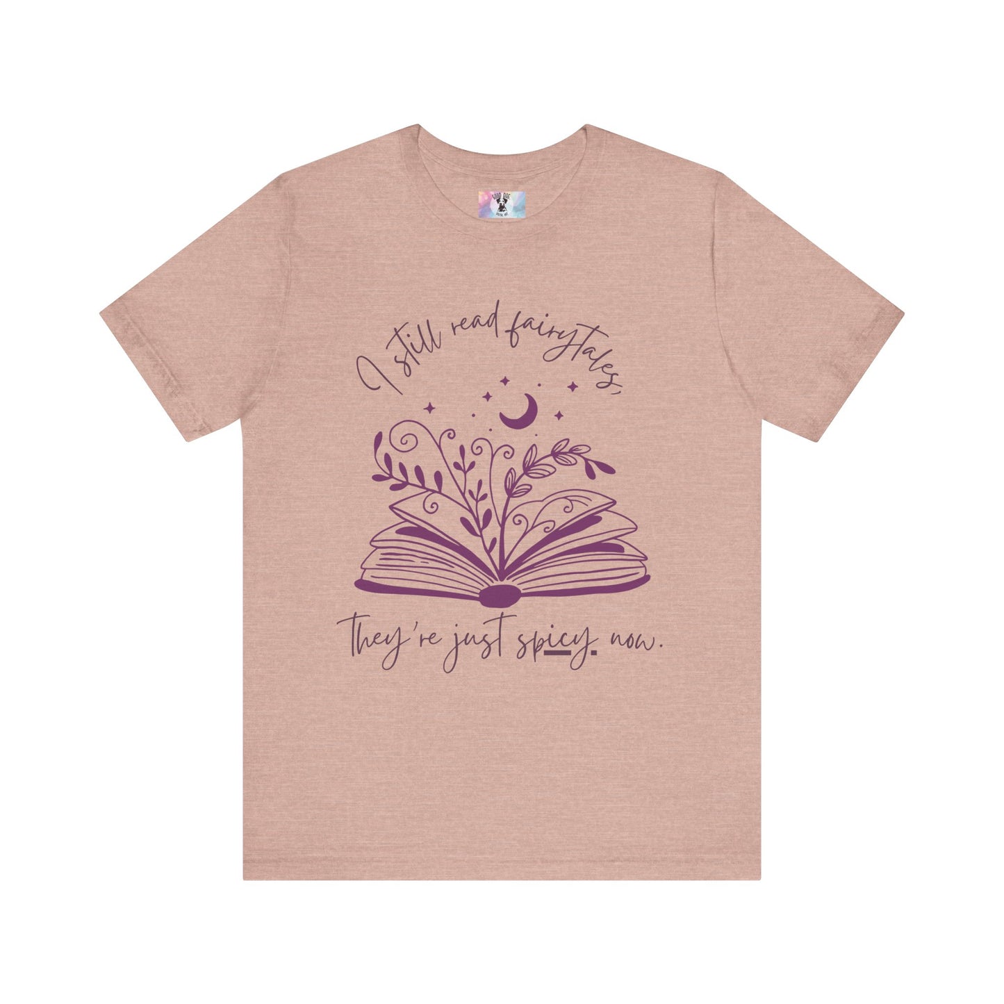 Spicy Fairytales T-Shirt - "I Still Read Fairytales, They're Just Spicy Now" | Book Lover Tee | Romance Reader Gift | Fantasy Book Shirt