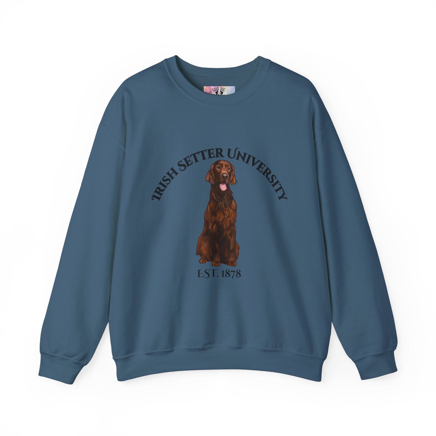 Irish Setter University Sweatshirt - "Proudly Representing the Best of the Breed!"