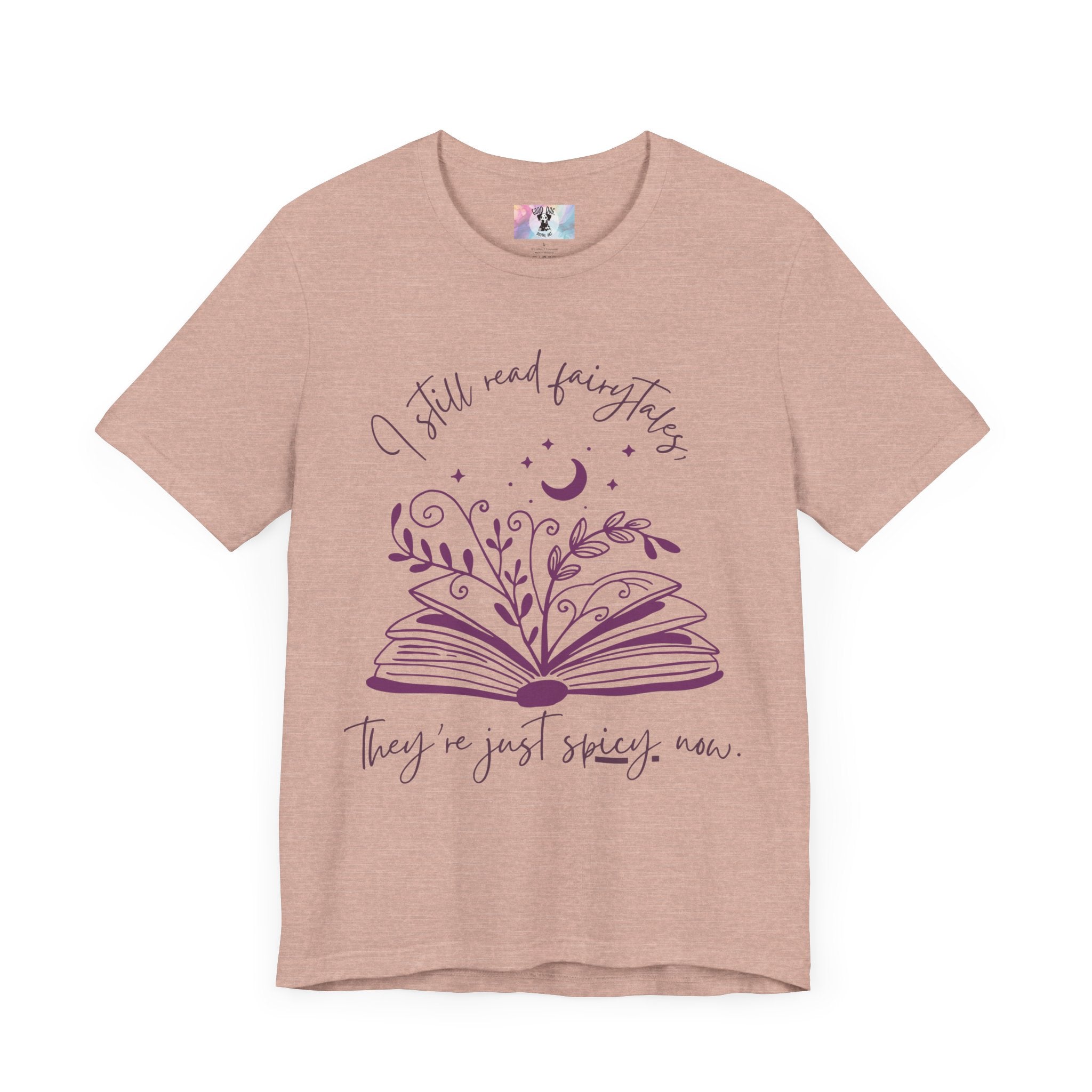 Spicy Fairytales T-Shirt - "I Still Read Fairytales, They're Just Spicy Now" | Book Lover Tee | Romance Reader Gift | Fantasy Book Shirt
