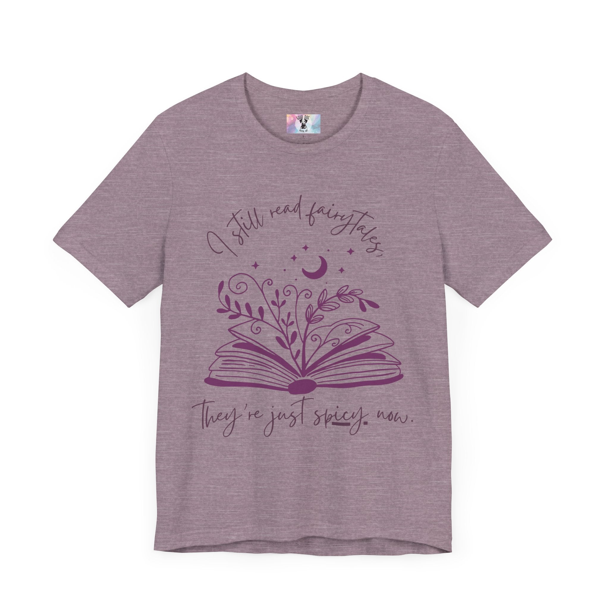 Spicy Fairytales T-Shirt - "I Still Read Fairytales, They're Just Spicy Now" | Book Lover Tee | Romance Reader Gift | Fantasy Book Shirt