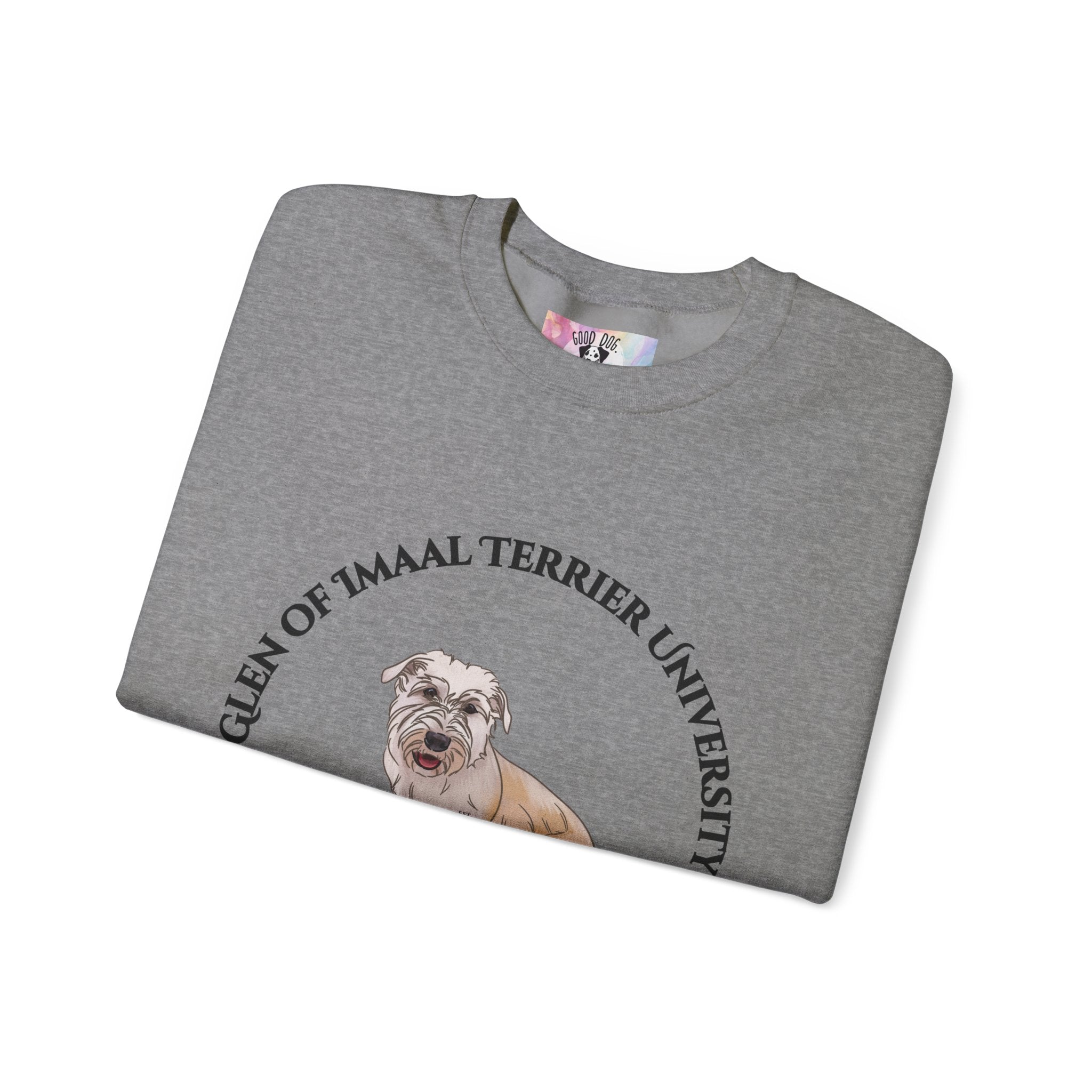 Glen of Imaal Terrier University Sweatshirt  - "Proudly Representing the Best of the Breed!"