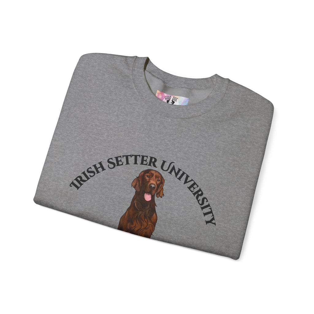 Irish Setter University Sweatshirt - "Proudly Representing the Best of the Breed!"