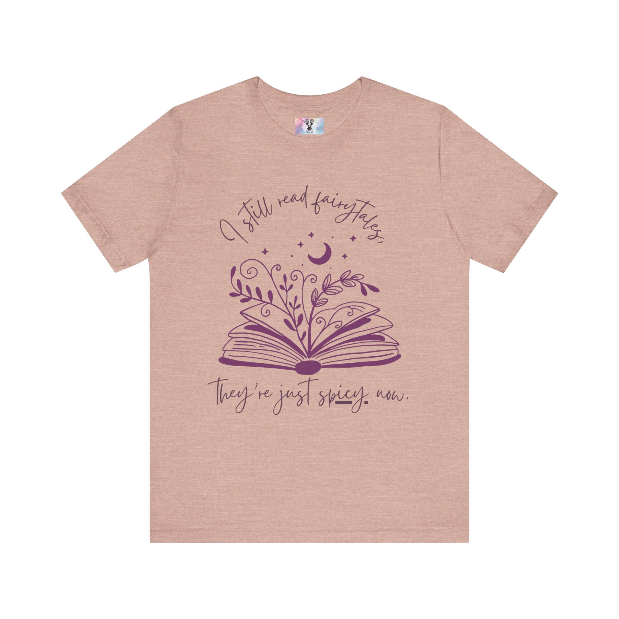 Spicy Fairytales T-Shirt - "I Still Read Fairytales, They're Just Spicy Now" | Book Lover Tee | Romance Reader Gift | Fantasy Book Shirt