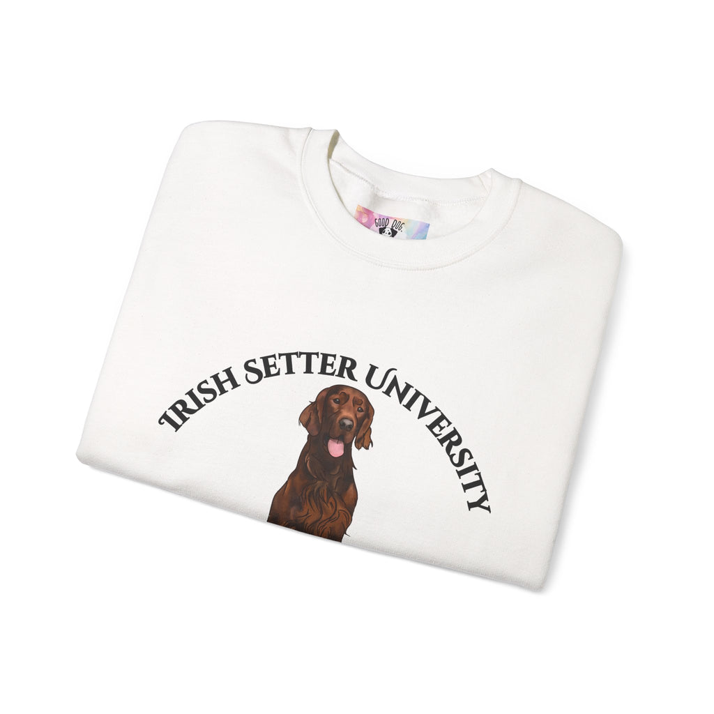 Irish Setter University Sweatshirt - "Proudly Representing the Best of the Breed!"