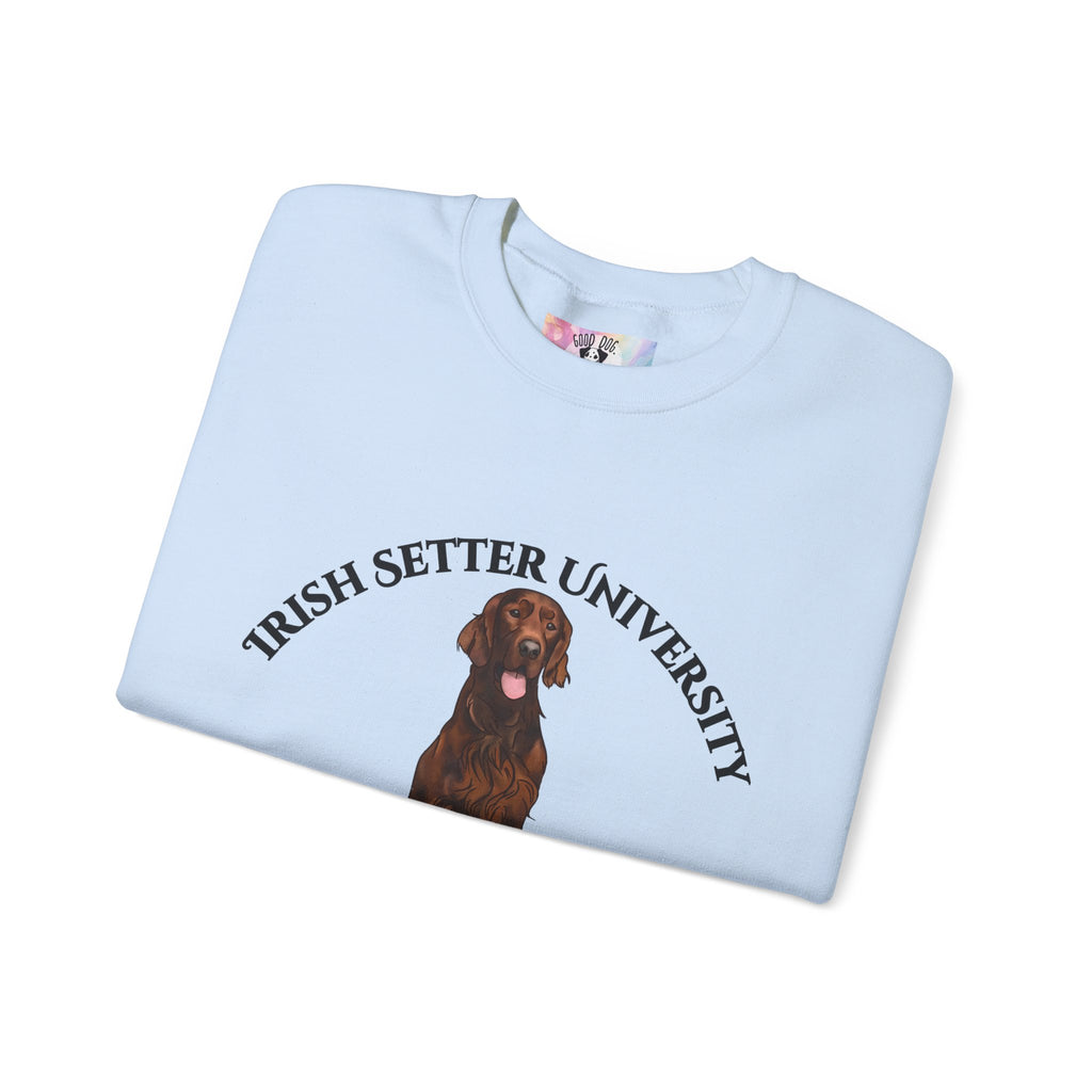 Irish Setter University Sweatshirt - "Proudly Representing the Best of the Breed!"