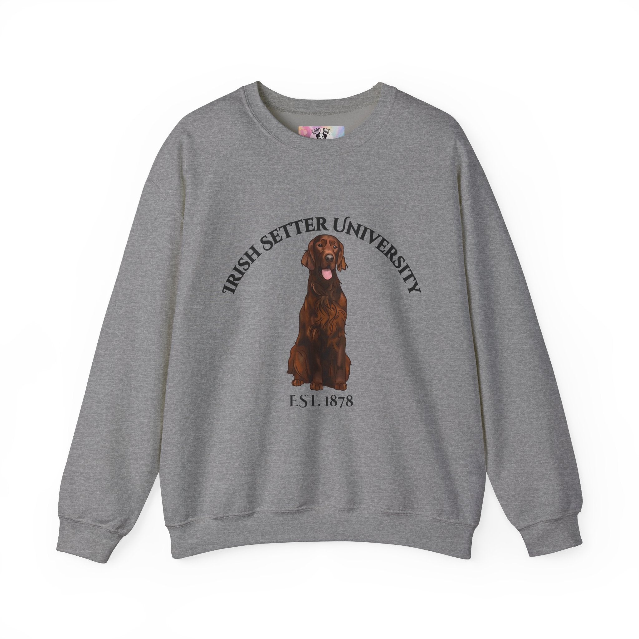Irish Setter University Sweatshirt - "Proudly Representing the Best of the Breed!"