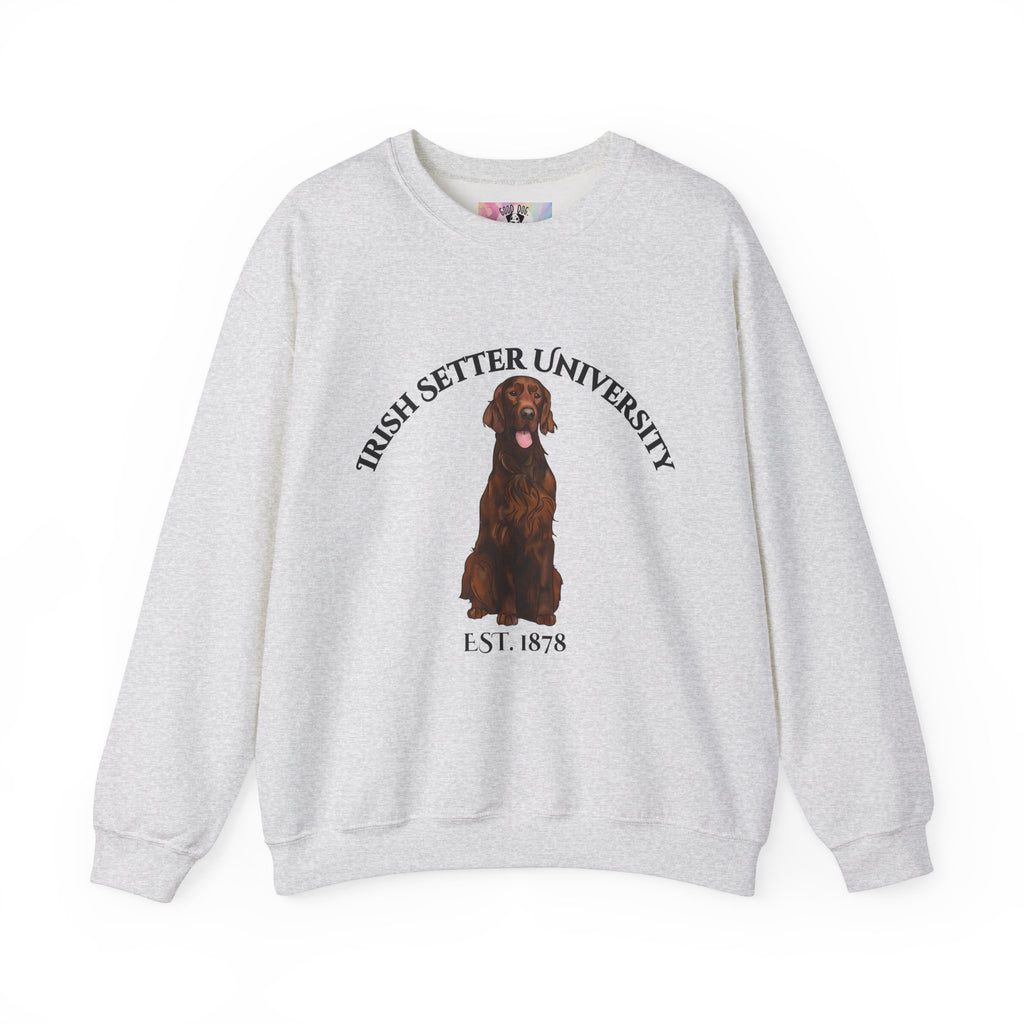Irish Setter University Sweatshirt - "Proudly Representing the Best of the Breed!"