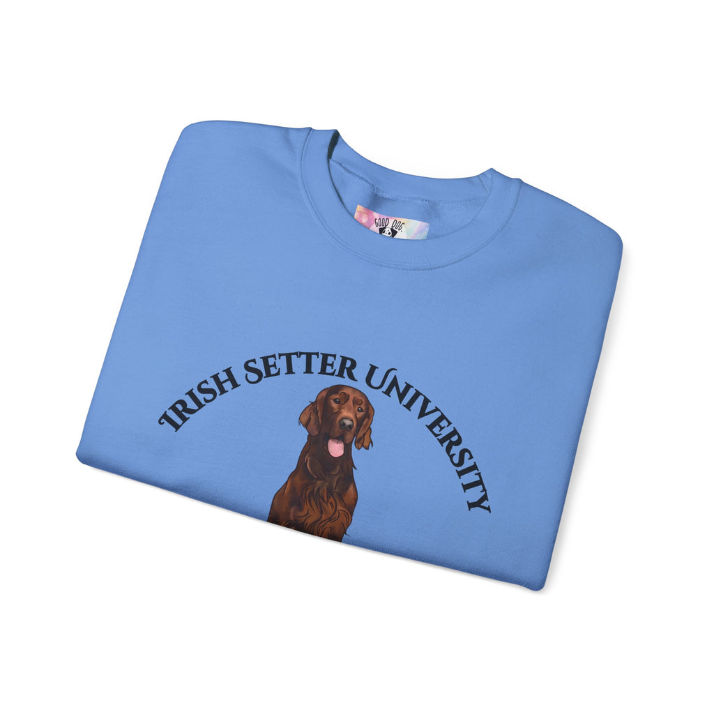 Irish Setter University Sweatshirt - "Proudly Representing the Best of the Breed!"