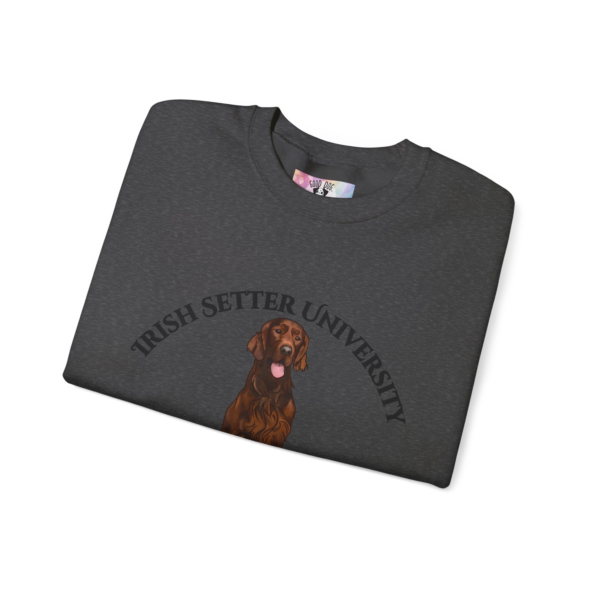 Irish Setter University Sweatshirt - "Proudly Representing the Best of the Breed!"
