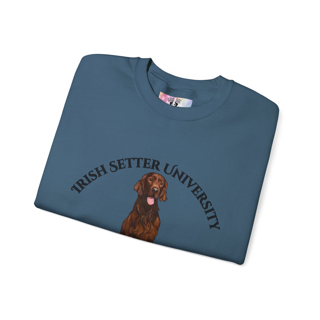 Irish Setter University Sweatshirt - "Proudly Representing the Best of the Breed!"