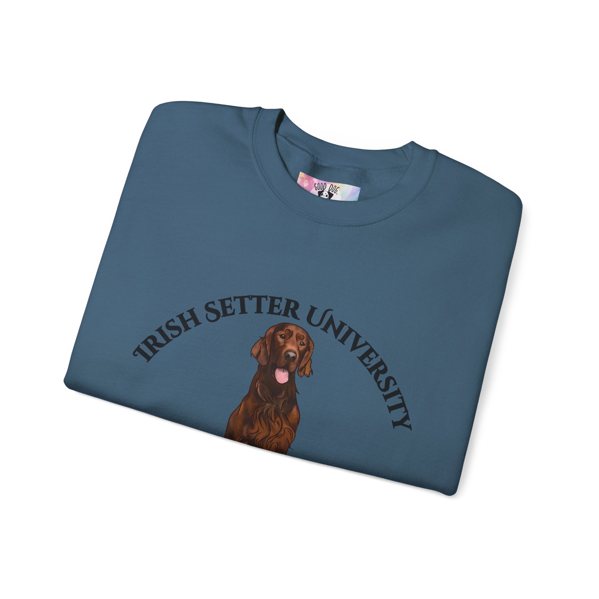 Irish Setter University Sweatshirt - "Proudly Representing the Best of the Breed!"
