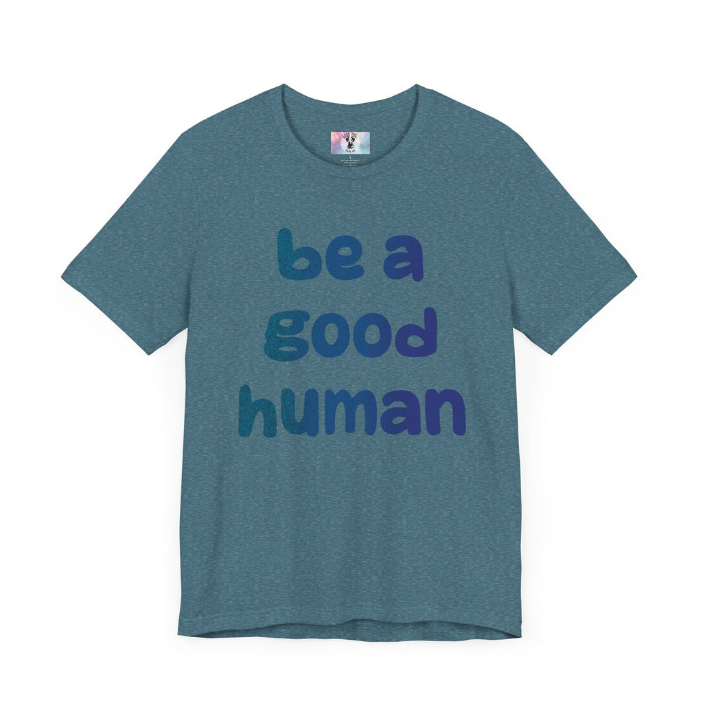 Unisex Jersey Short Sleeve Tee Be A Good Human