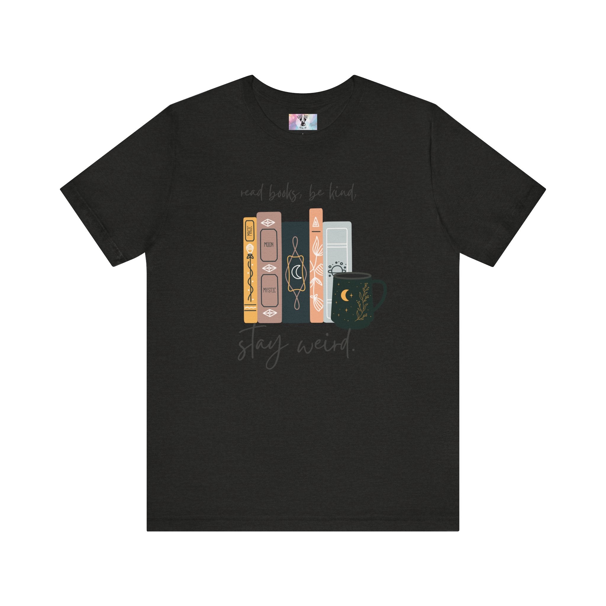Book Lover Graphic Tee, Reading Books, Be Kind, Stay Weird, Unisex Shirt, Bookworm Gift, Soft Cotton Tee