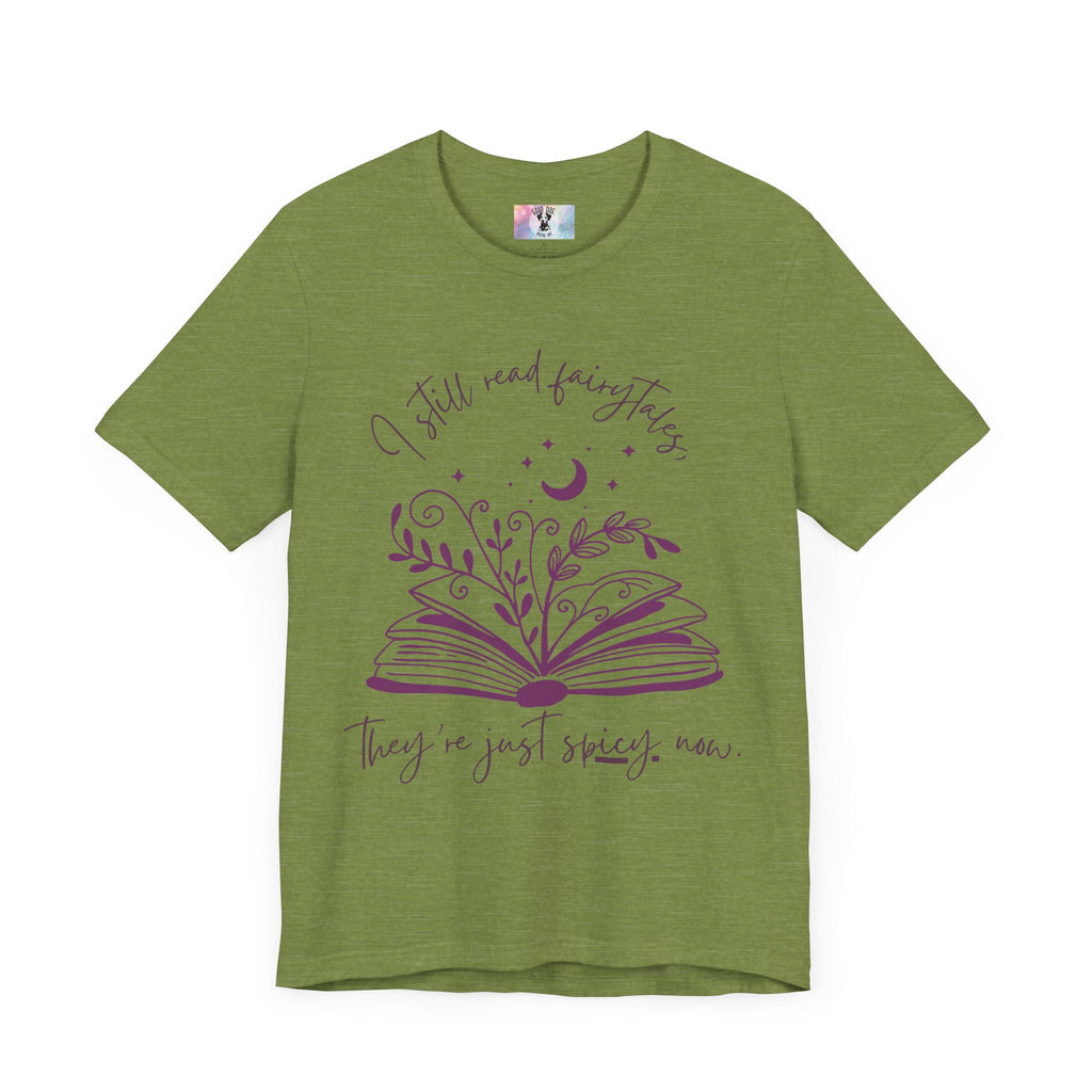 Spicy Fairytales T-Shirt - "I Still Read Fairytales, They're Just Spicy Now" | Book Lover Tee | Romance Reader Gift | Fantasy Book Shirt