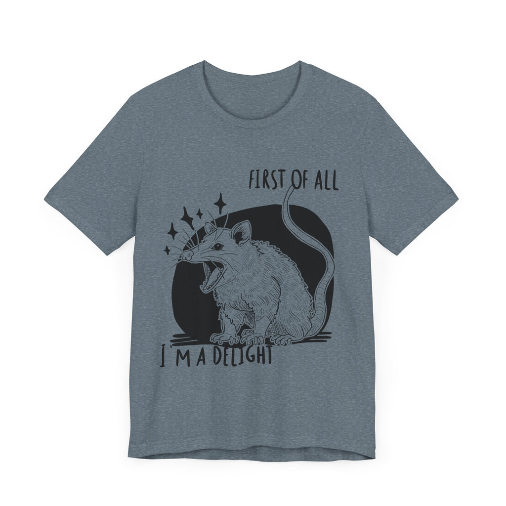 First of All I'm a Delight Unisex Tee, Fun Graphic T-Shirt, Cute Animal Shirt, Gift for Animal Lovers, Birthday Gift, Casual Wear
