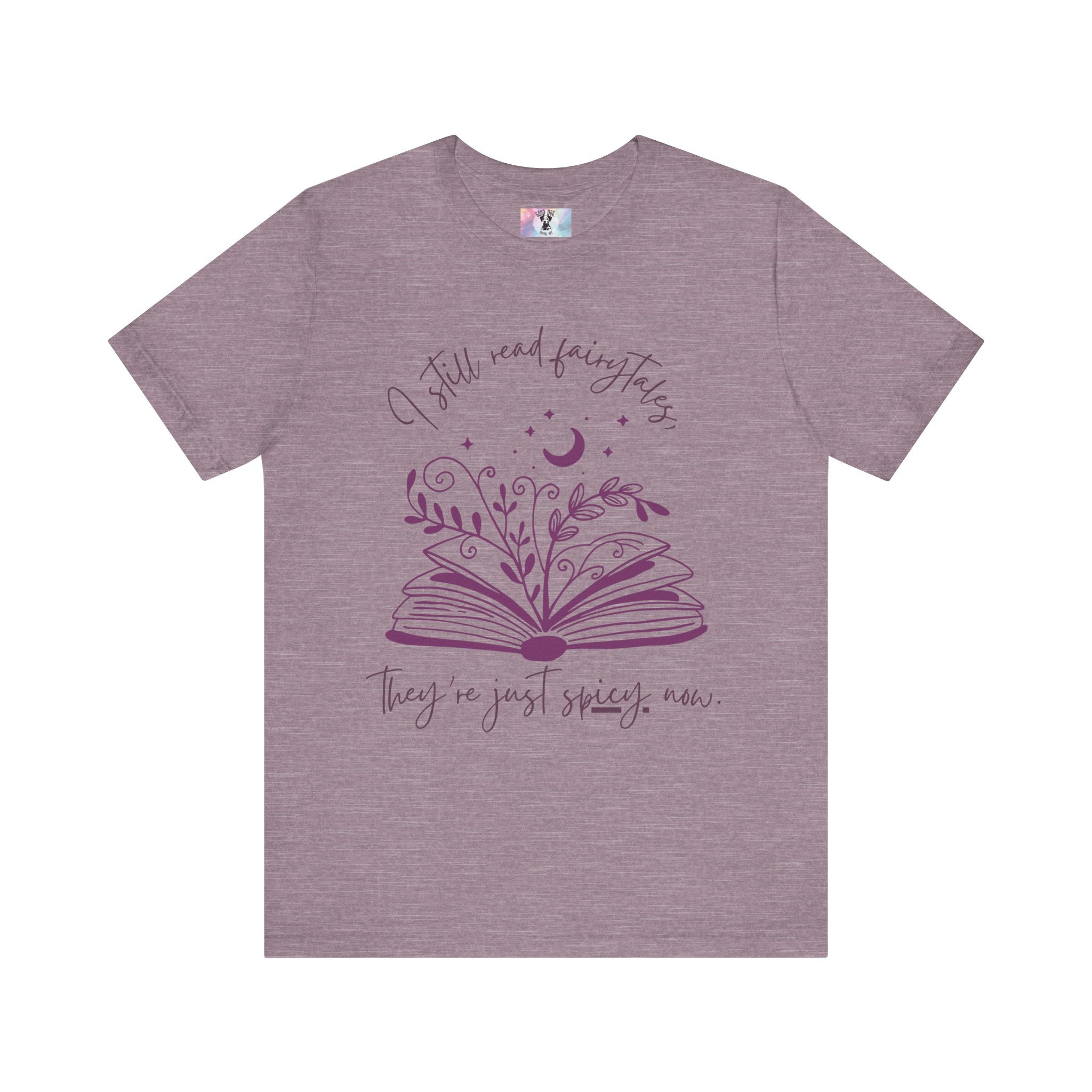 Spicy Fairytales T-Shirt - "I Still Read Fairytales, They're Just Spicy Now" | Book Lover Tee | Romance Reader Gift | Fantasy Book Shirt