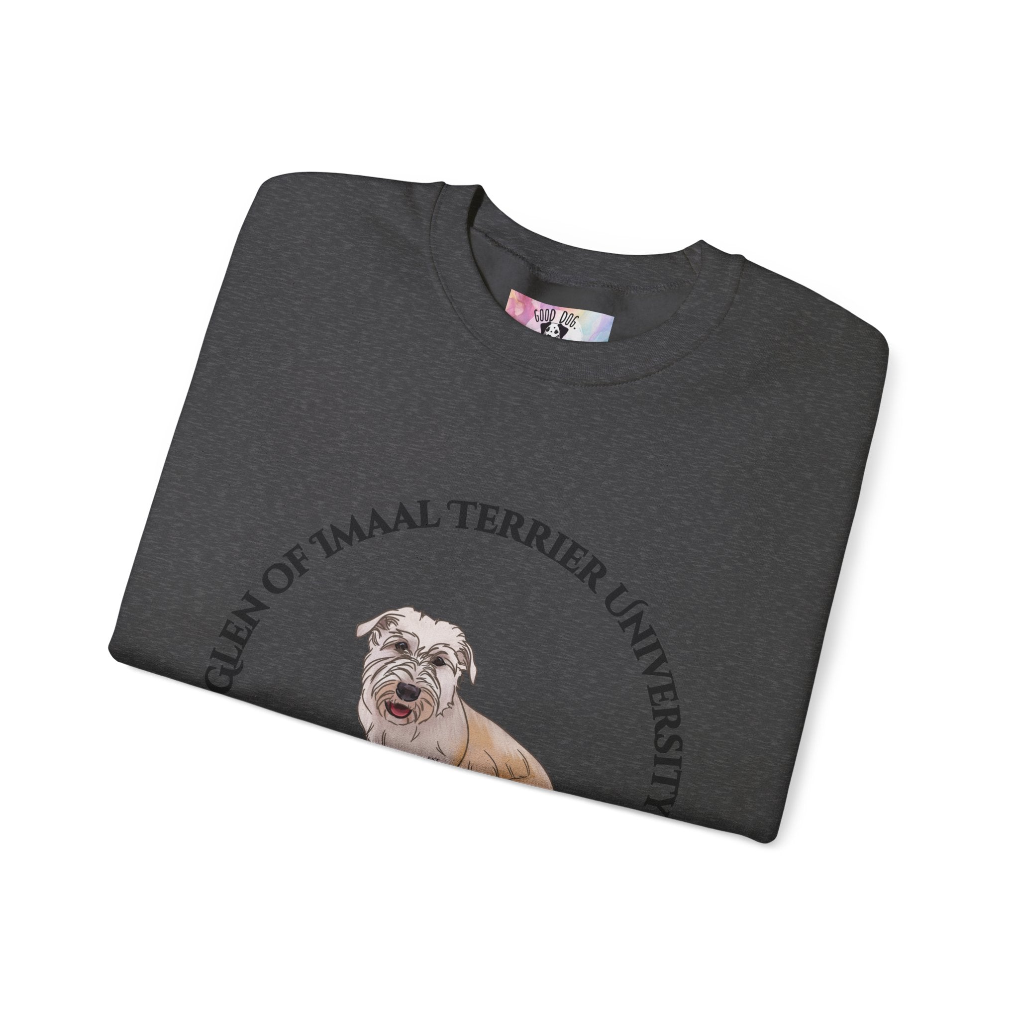Glen of Imaal Terrier University Sweatshirt  - "Proudly Representing the Best of the Breed!"
