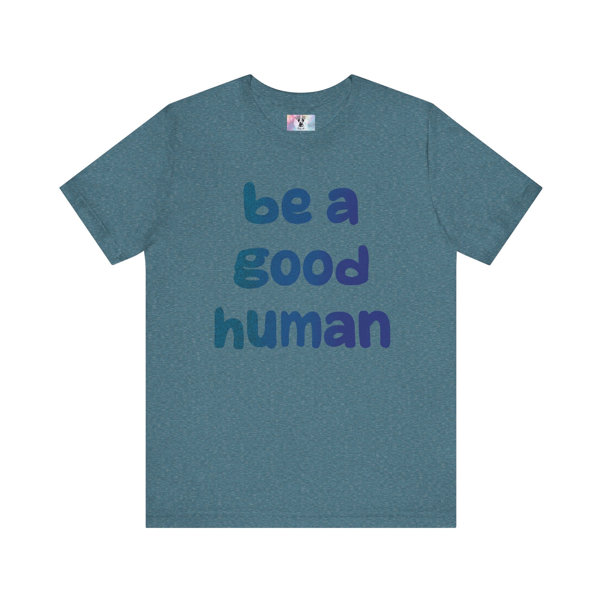 Unisex Jersey Short Sleeve Tee Be A Good Human
