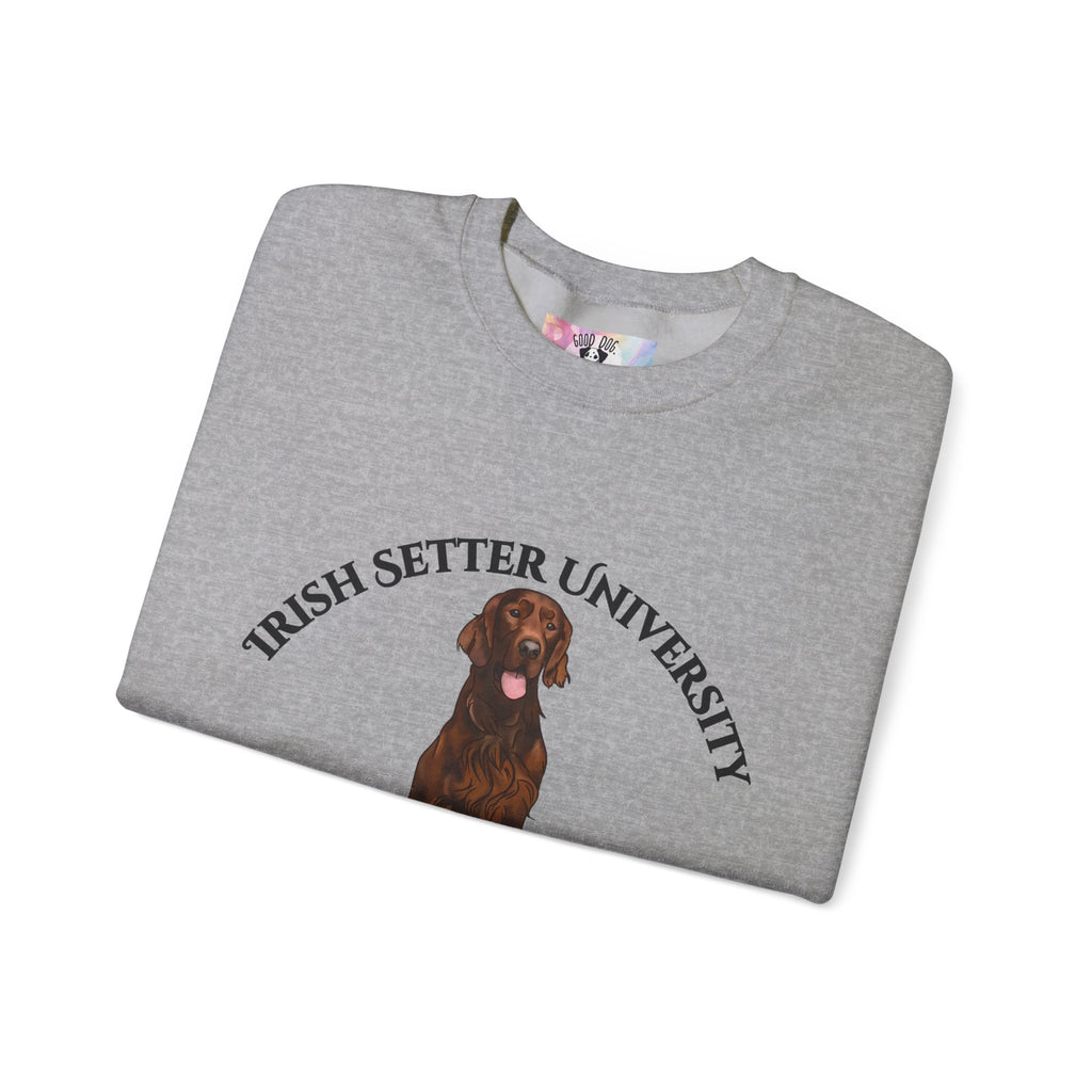 Irish Setter University Sweatshirt - "Proudly Representing the Best of the Breed!"