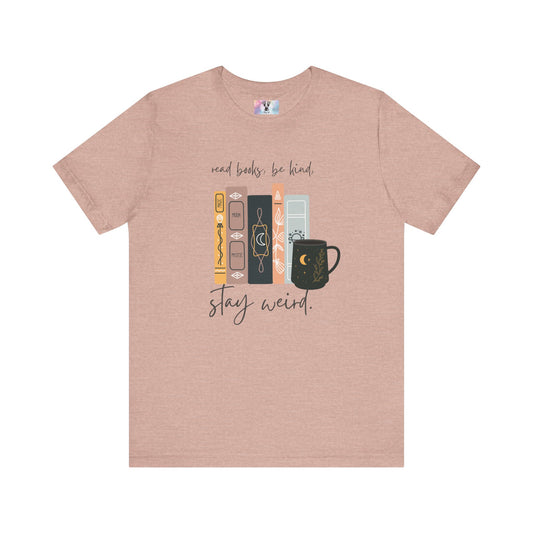 Book Lover Graphic Tee, Reading Books, Be Kind, Stay Weird, Unisex Shirt, Bookworm Gift, Soft Cotton Tee