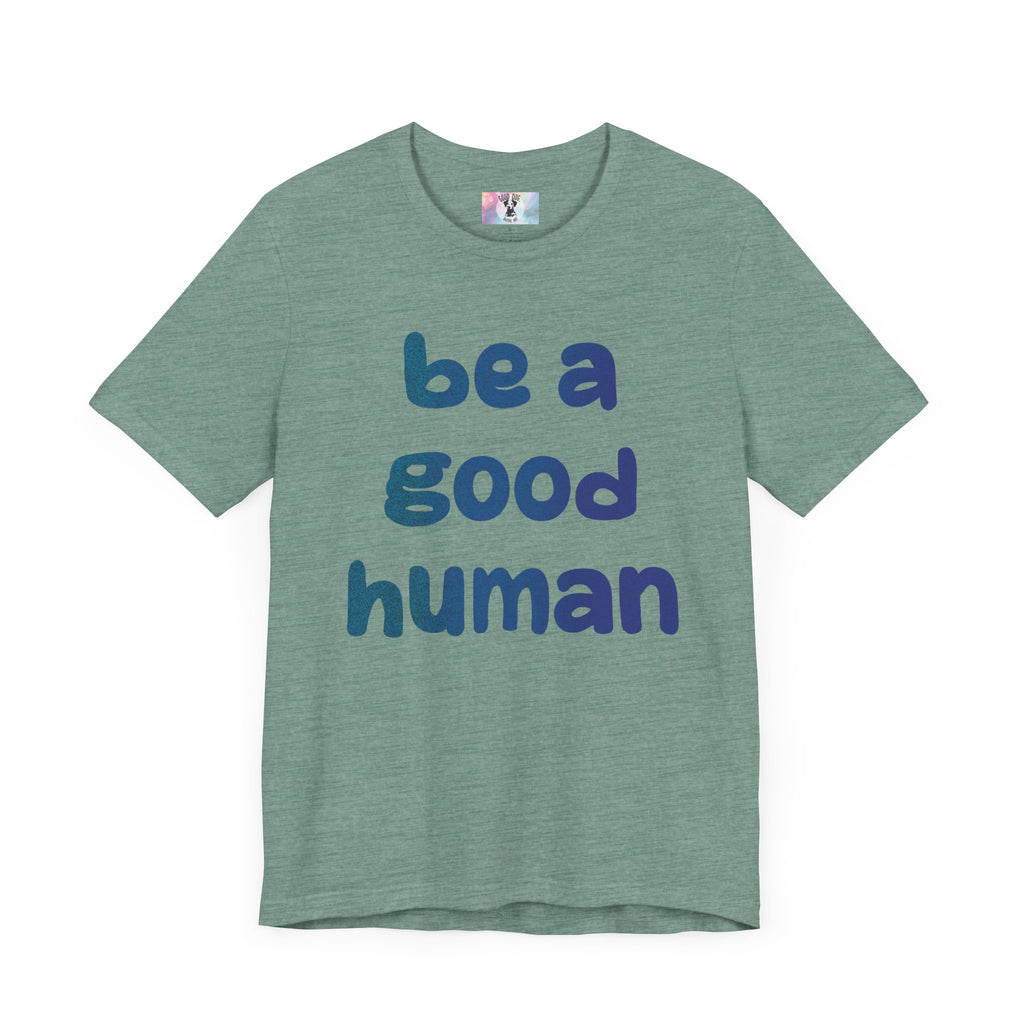 Unisex Jersey Short Sleeve Tee Be A Good Human