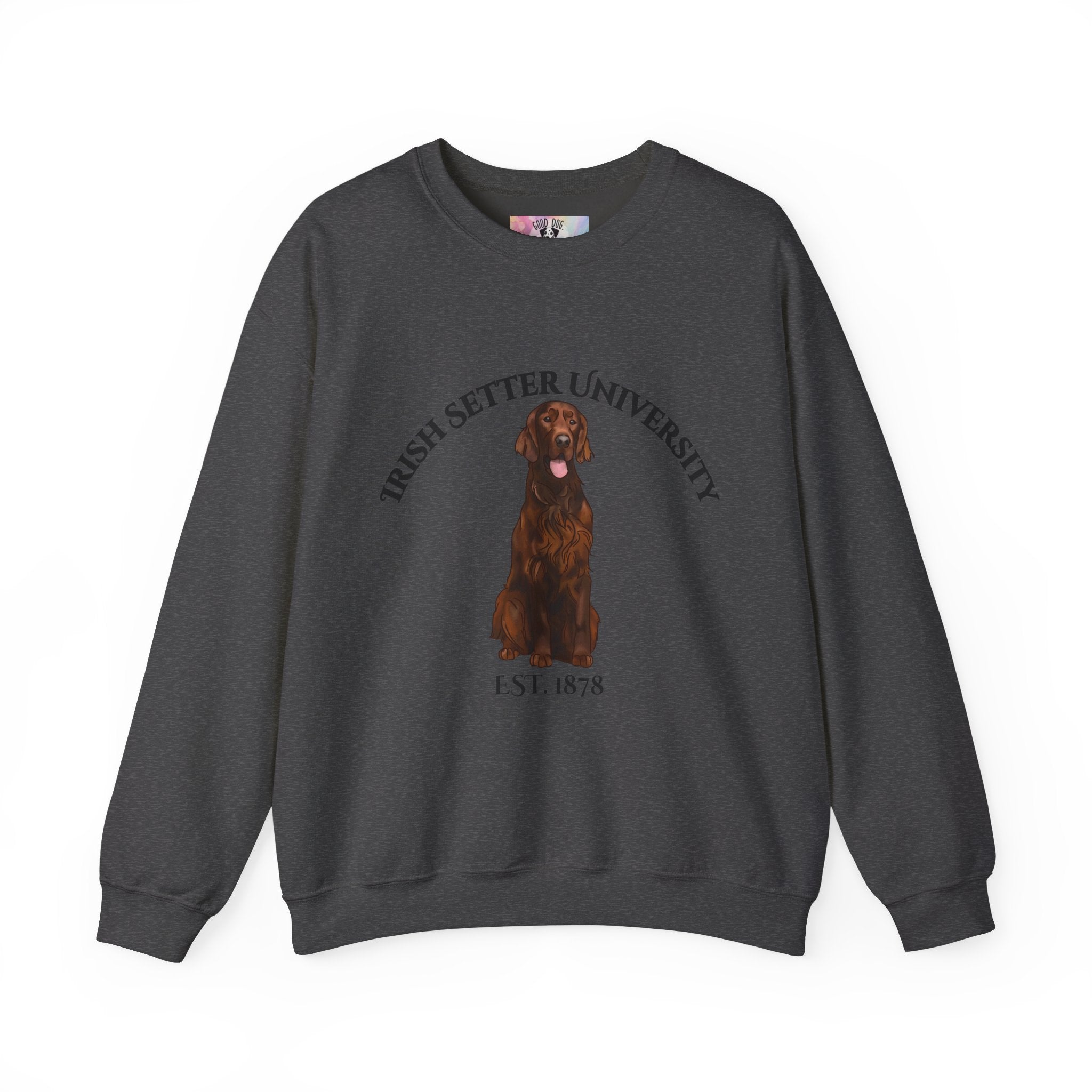 Irish Setter University Sweatshirt - "Proudly Representing the Best of the Breed!"