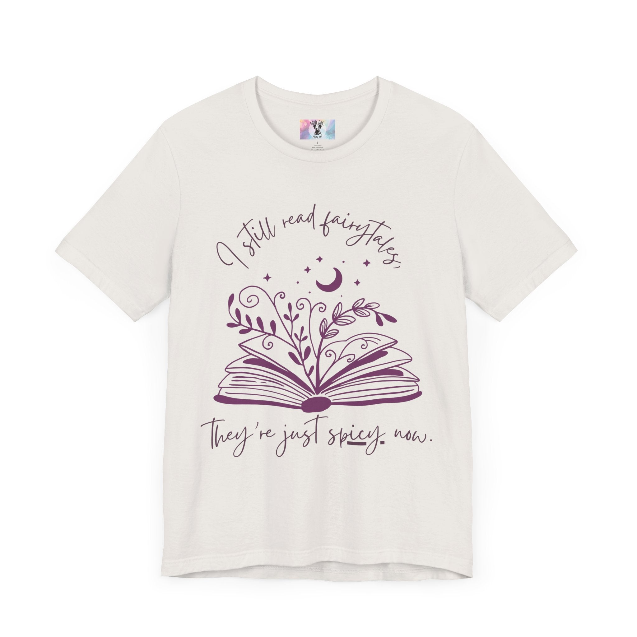 Spicy Fairytales T-Shirt - "I Still Read Fairytales, They're Just Spicy Now" | Book Lover Tee | Romance Reader Gift | Fantasy Book Shirt
