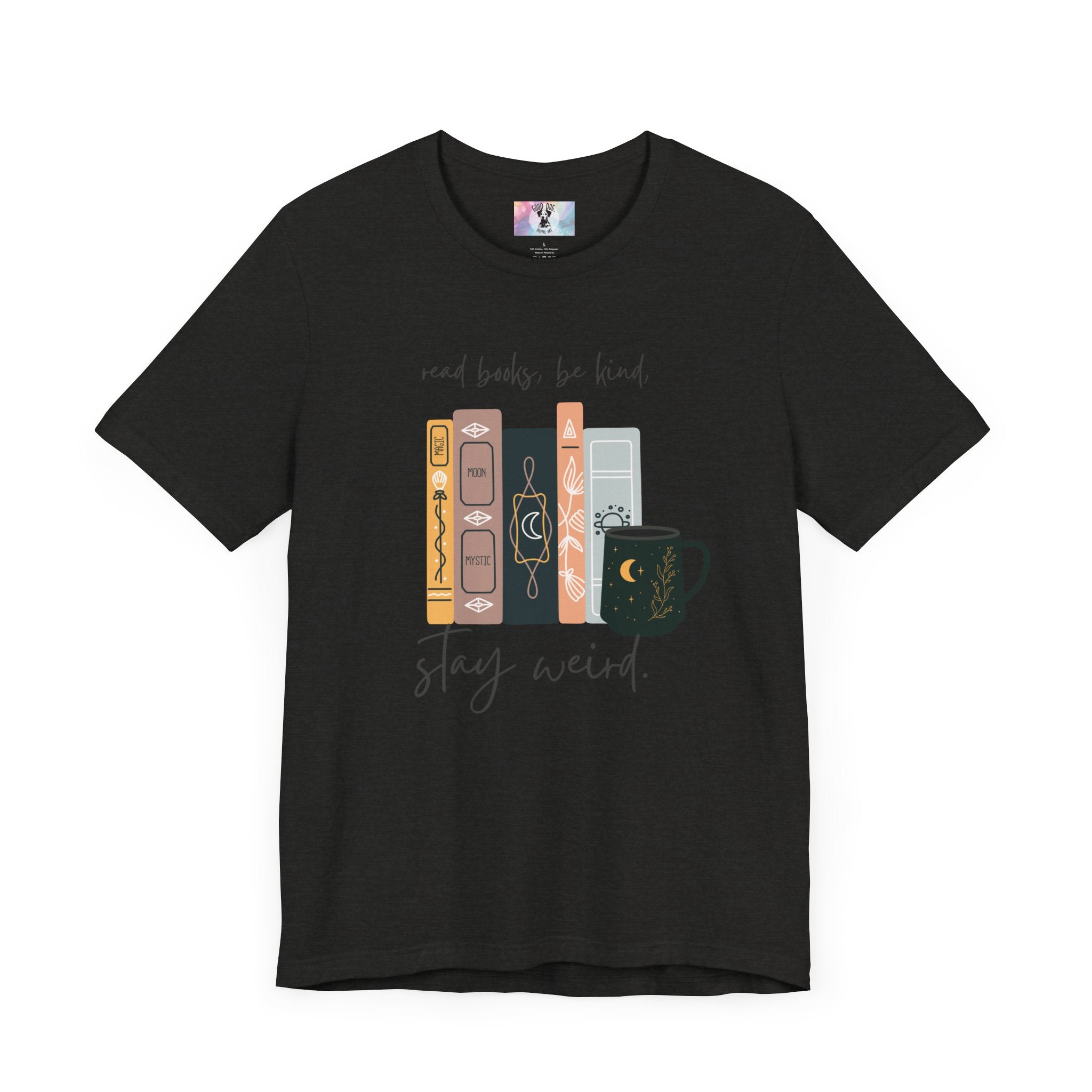 Book Lover Graphic Tee, Reading Books, Be Kind, Stay Weird, Unisex Shirt, Bookworm Gift, Soft Cotton Tee