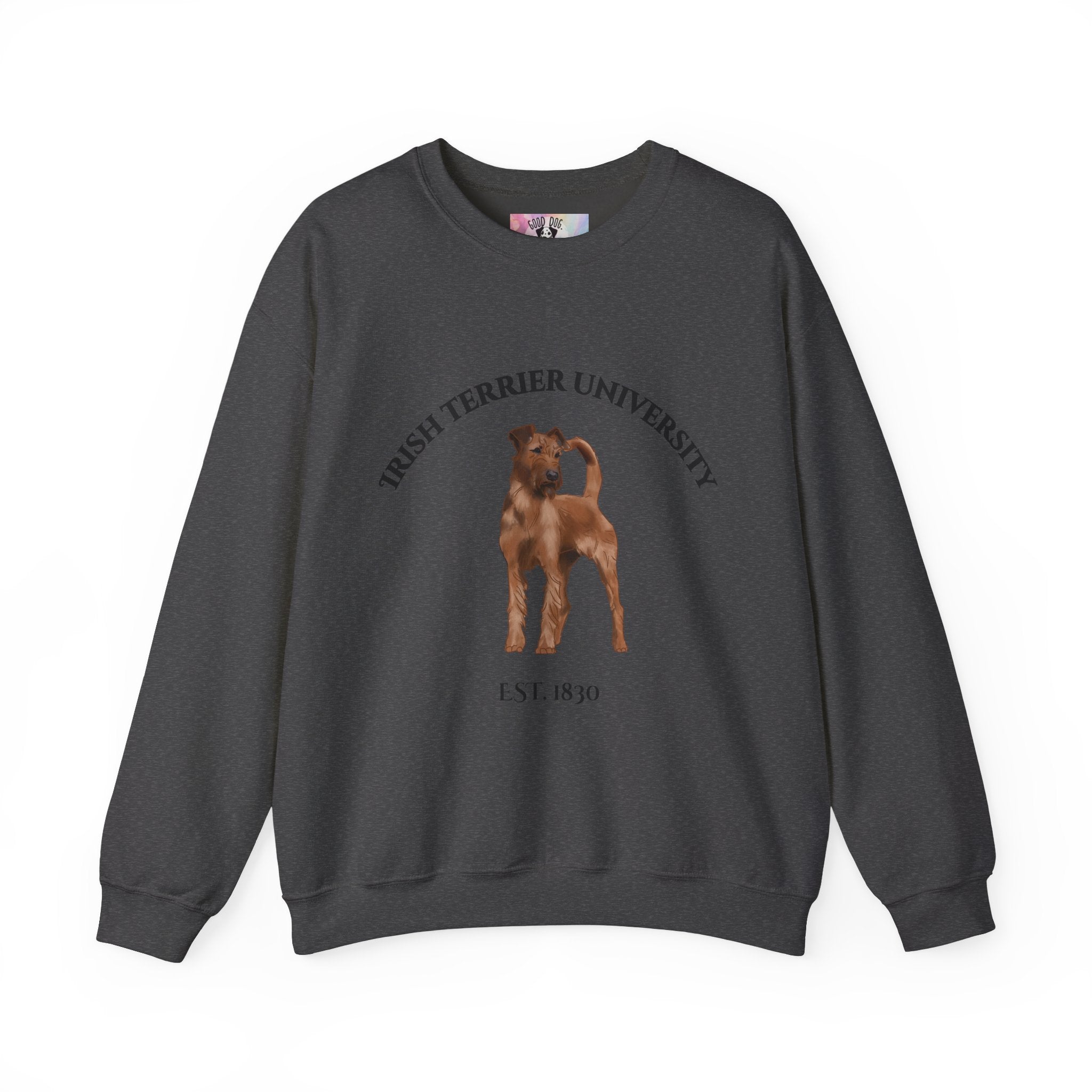 Irish Terrier University Sweatshirt - "Proudly Representing the Best of the Breed!"