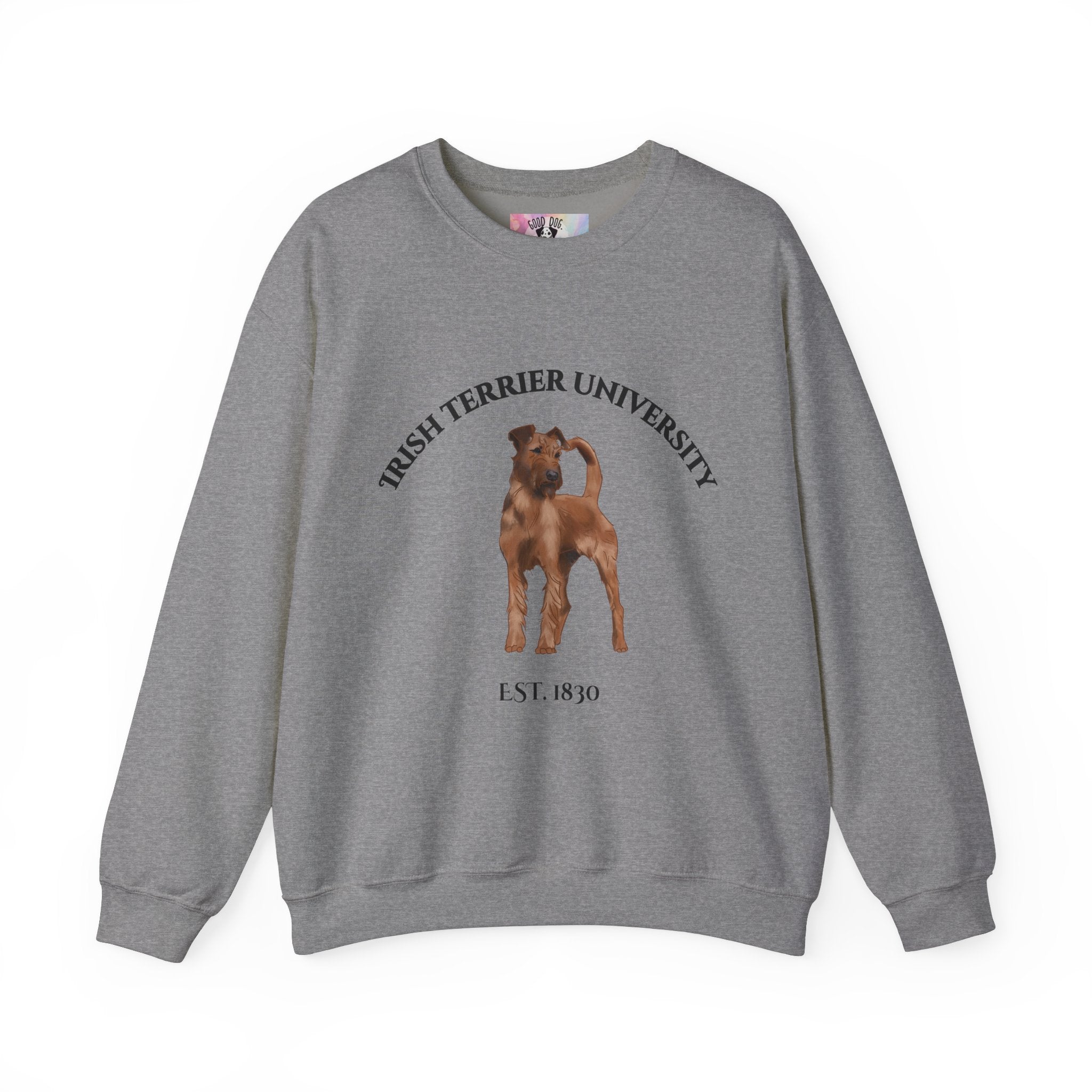 Irish Terrier University Sweatshirt - "Proudly Representing the Best of the Breed!"